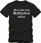 Preview: Shirt " Man hätte dich Schlucken sollen"